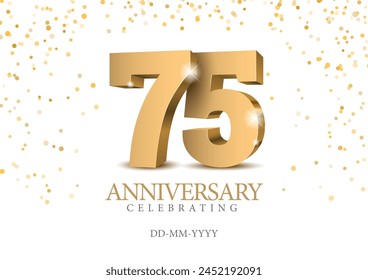 Anniversary 75. gold 3d numbers. Poster template for Celebrating 75th anniversary event party. Vector illustration