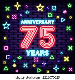 Anniversary 75 years Neon quote. Glowing with colorful neon light. Night bright advertising. Trendy design elements. Vector Illustration