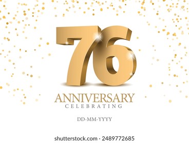 Aniversario 76. números 3d de oro. Plantilla de afiches para la celebración de la fiesta del 76 aniversario. Ilustración vectorial