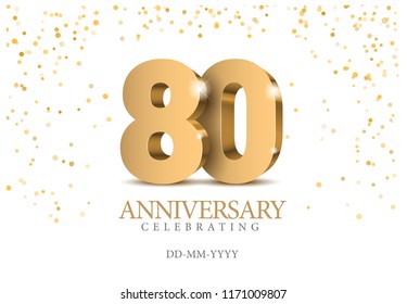Anniversary 80. gold 3d numbers. Poster template for Celebrating 80th anniversary event party. Vector illustration