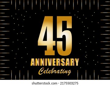 Anniversary celebrating 45 years. Luxury decorative vector with gold for special anniversary date.