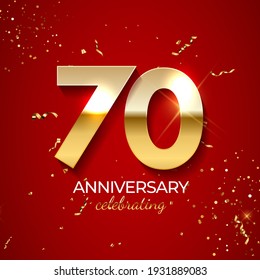 Anniversary Celebration Decoration. Golden Number 70 With Confetti, Glitters And Streamer Ribbons On Red Background. Vector Illustration EPS10