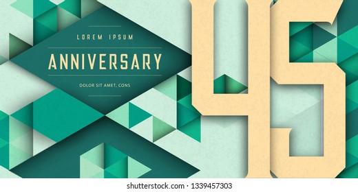 Anniversary emblems celebration logo, 45th birthday vector illustration, with texture background, modern geometric style and colorful polygonal design. 45 Anniversary template design, geometric design