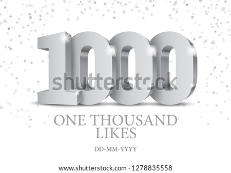 Anniversary or event 1000. silver 3d numbers. Poster template for Celebrating 1000th likes or folovers or subscribers event party. Vector illustration