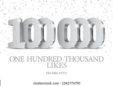 Anniversary or event 100000. silver 3d numbers. Poster template for Celebrating 100000th likes or folovers or subscribers event party. Vector illustration