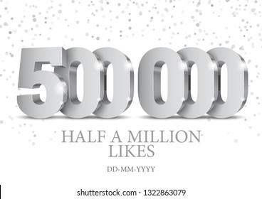 Anniversary or event 500000. silver 3d numbers. Poster template for Celebrating 500000th likes or folovers or subscribers event party. Vector illustration