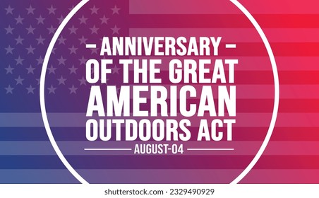 Anniversary of the Great American
Outdoors Act background template. Holiday concept. background, banner, placard, card, and poster design template with text inscription and standard color.