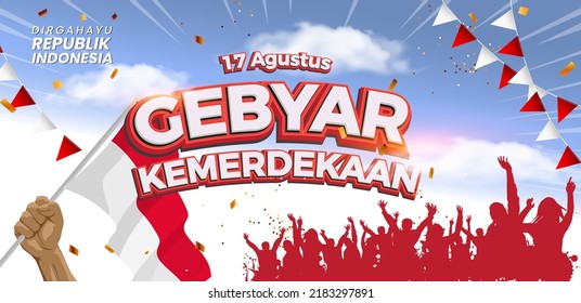 Anniversary Independence Day of the Republic of Indonesia. Gebyar Kemerdekaan. (English translation: celebrating Indonesian independence day). Illustration Poster Template Design