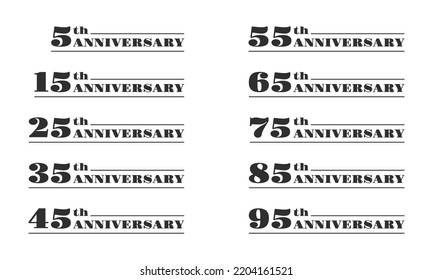 Anniversary logo or icon set. 5, 15, 25, 35, 45, 55, 65, 75, 85, 95 years. Birthday, jubilee, celebration, invitation badge, label or banner design. Vector illustration.