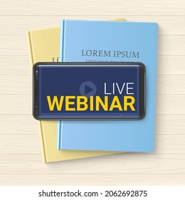 Announce of live webinar. Smartphone with app for stream on screen. Stack of books and phone on wooden table. Vector 3d illustration