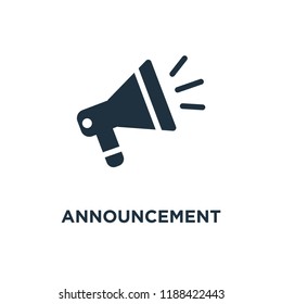 Announcement icon. Black filled vector illustration. Announcement symbol on white background. Can be used in web and mobile.
