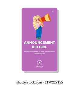 announcement kid girl vector. child megaphone, public speak, funny loud announcement kid girl web flat cartoon illustration