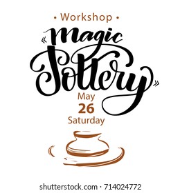 Announcement of Pottery workshop.  Vector illustration used modern lettering and drawing