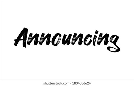 Announcing Typography Hand drawn Brush lettering words in Black text and phrase isolated on the White background