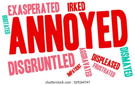 Annoyed word cloud on a white background. 