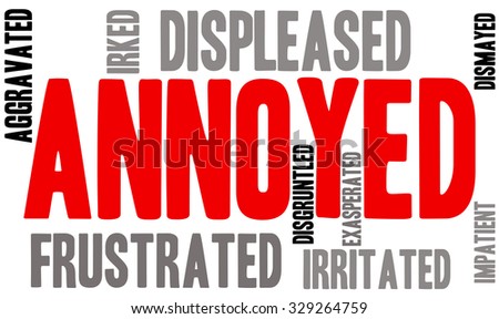 Annoyed word cloud on a white background. 