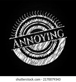 Annoying written on a blackboard. Vector Illustration. Detailed. 