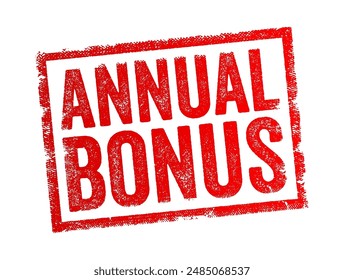 Annual Bonus - a monetary reward given to employees once a year, in addition to their regular salary, text concept stamp. No AI generated content