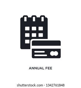 annual fee isolated icon. simple element illustration from general-1 concept icons. annual fee editable logo sign symbol design on white background. can be use for web and mobile