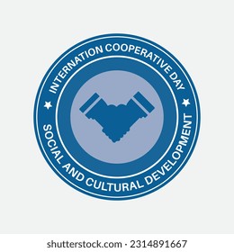 The annual International Cooperative Day Create a Better World Campaign Badge, Banner, Logo, Seal, Emblem, Stamp, Emblem, T-Shirt, Poster, Greeting Card Vector Illustration