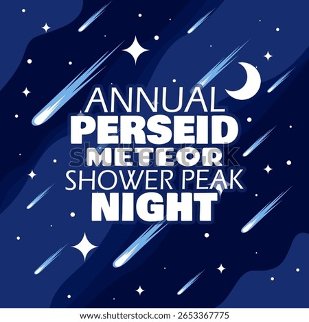 Annual Perseid Meteor Shower Peak Night to celebrate on August 9th. Illustration of a meteor shower in the sky accompanied by a crescent moon, stars, and bold text. Science event banner.