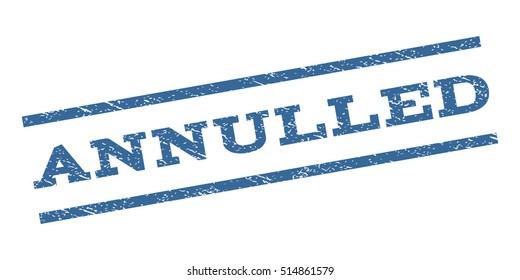 Annulled watermark stamp. Text caption between parallel lines with grunge design style. Rubber seal stamp with dust texture. Vector cobalt blue color ink imprint on a white background.