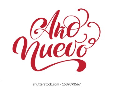 Ano Nuevo handwritten calligraphy phrase. Text translated from Spanish Happy New Year. Vector illustration on white background