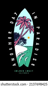 Another day in paradise. Tropical beach in the surfboard. Surfing vintage typography t-shirt print vector illustration.