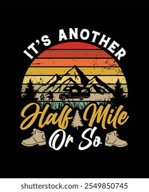 
IT'S ANOTHER HALF MILE OR SO TSHIRT DESIGN