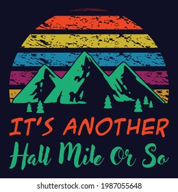 it's another half mile or so typography t shirt design eps
