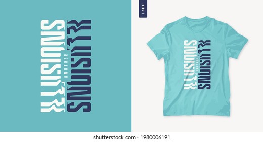 Another illusions. Streetwear graphic t-shirt design, letter print, vector illustration.
