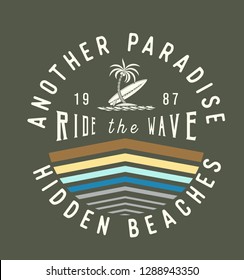 Another paradise.Hidden beachs.Retro styled surf graphic design.