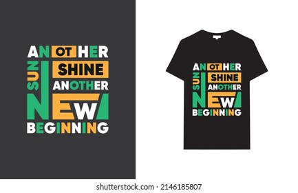 Another sunshine another new beginning typography t-shirt | Black t-shirt design | typography t-shirt saying phrase quotes T-shirt.