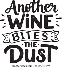 ANOTHER WINE BITES THE DUST t-shirt design