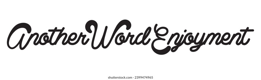 another word enjoyment text on white background.