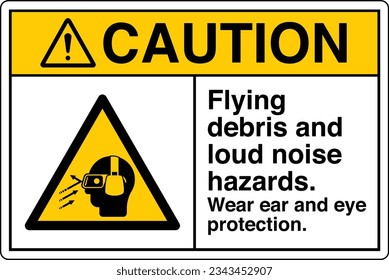 ANSI Z535 Caution Hazard Signs - Flying debris and loud noise hazards wear ear and eye protection - Landscape White.