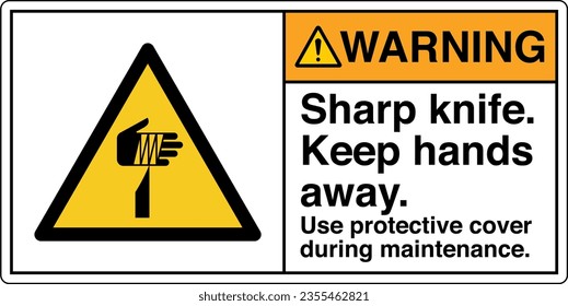 ANSI Z535 Safety Sign Marking Label Symbol Pictogram Standards Warning Sharp Knife Keep Hands Away Use protective cover during maintenance with text landscape white 2.