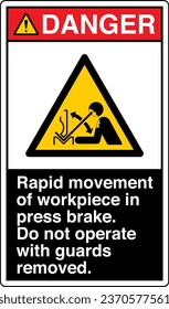 ANSI Z535 Safety Sign Marking Label Symbol Pictogram Standards Danger Rapid movement of workpiece in press brake Do not operate with guards removed with text portrait black.