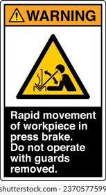 ANSI Z535 Safety Sign Marking Label Symbol Pictogram Standards Warning Rapid movement of workpiece in press brake Do not operate with guards removed with text portrait black.