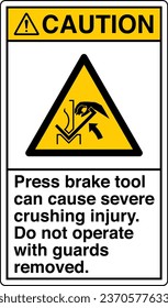 ANSI Z535 Safety Sign Marking Label Symbol Pictogram Standards Caution Press brake tool can cause severe crushing injury Do not operate with guards removed with text portrait white.