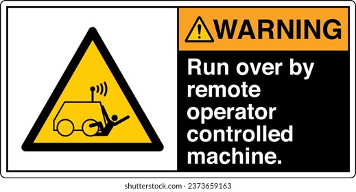 ANSI Z535 Safety Sign Marking Label Symbol Pictogram Standards Warning Run over by remote operator controlled machine with text landscape black 02.