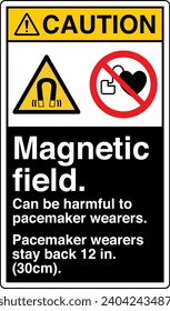 ANSI Z535 Safety Sign Marking Label Symbol Pictogram Standards Caution Magnetic field can be harmful to pacemaker wearers pacemaker wearers stay back 12 in with text portrait black