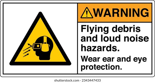 ANSI Z535 Warning Hazard Signs - Flying debris and loud noise hazards wear ear and eye protection - Landscape White Type 2.