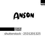 Anson Bold Grunge And Rough Brush Text Typography Of Baby Boy Name 