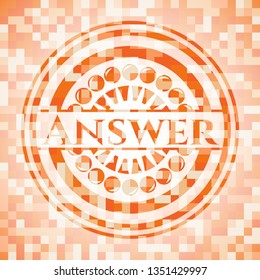 Answer abstract emblem, orange mosaic background
