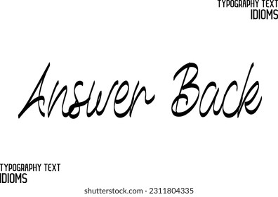 Answer Back Saying Word Cursive Brush Typescript Text 