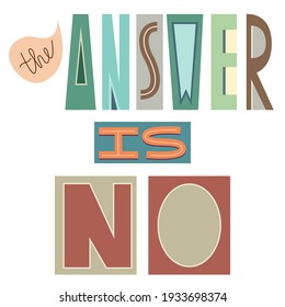 The answer is no. Digital Collage. Conceptual Design for t-shirt, poster, print, banner, card, etc. Vector Illustration Against Domestic Violence 