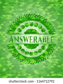 Answerable realistic green emblem. Mosaic background