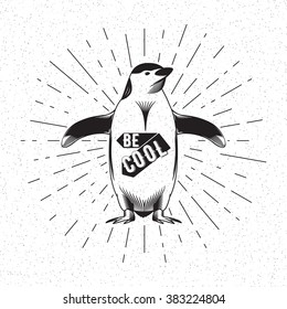 Antarctic bird emperor penguin, black silhouette with sun burst. Vector illustration isolated on white background. Be cool fun text sign on arrow ribbon. Typography vintage print