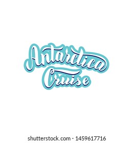 Antarctica cruise tour logo. Trendy lettering text. Label for travel agency website. Sticker or t-shirt, baseball cap print. Vector eps 10. 